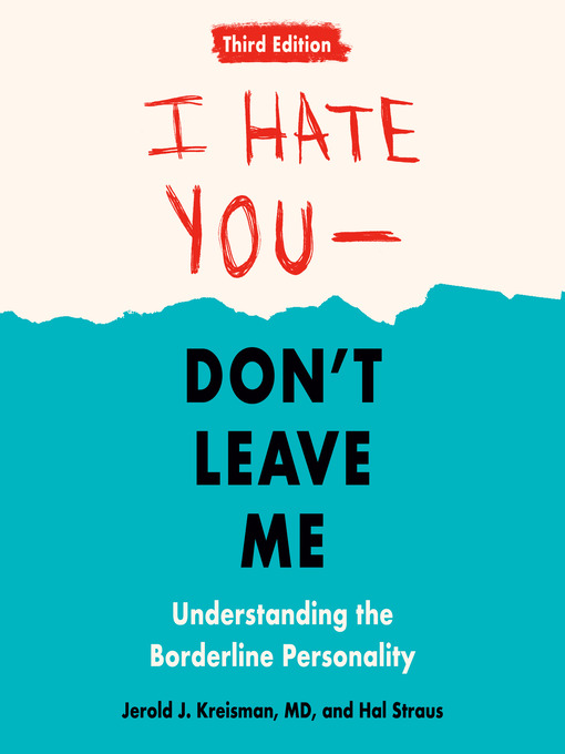 Title details for I Hate You—Don't Leave Me: Third Edition by Jerold J. Kreisman - Available